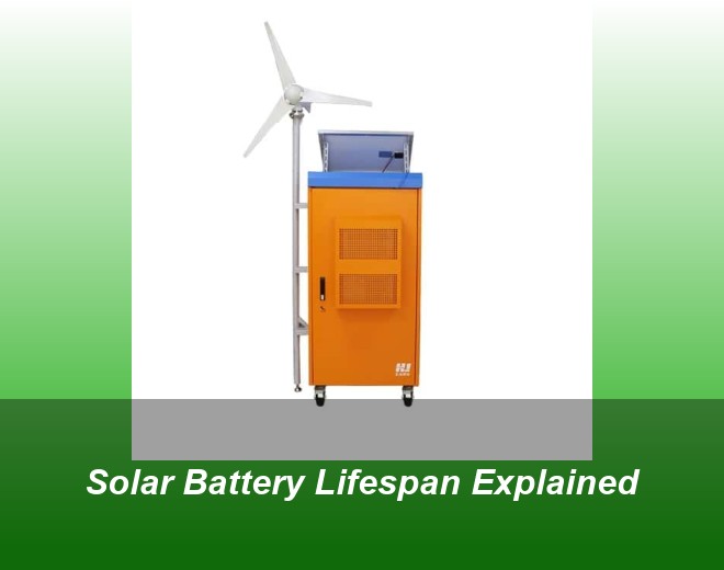 Solar Battery Lifespan Explained
